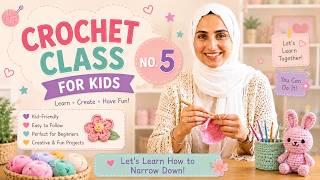 Crochet for Kids Class 5 | How to Decrease Stitches & Narrow Your Crochet | Easy Beginner Tutorial