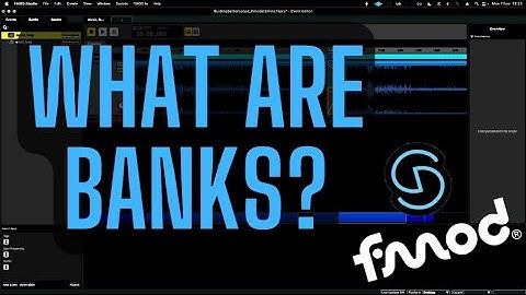 How to use Fmod - Building Banks