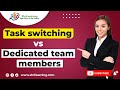 Task switching vs Dedicated team members | ShriLearning