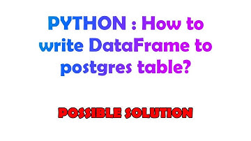 PYTHON : How to write DataFrame to postgres table?