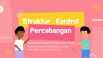 Struktur Kontrol Percabangan (IF THEN) Kelas X RPL SMK