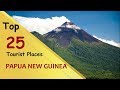 Papua new guinea top 25 tourist places  papua new guinea tourism