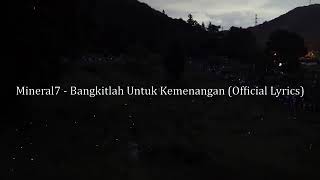 Mineral7 - Bangkitlah Untuk Kemenangan ( lyrics)