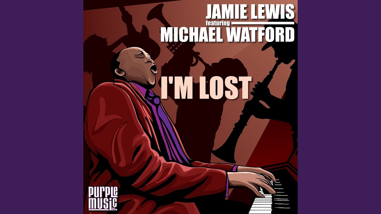 I'm Lost (Jamie Lewis Super Funk Video Version) (feat. Michael Watford)