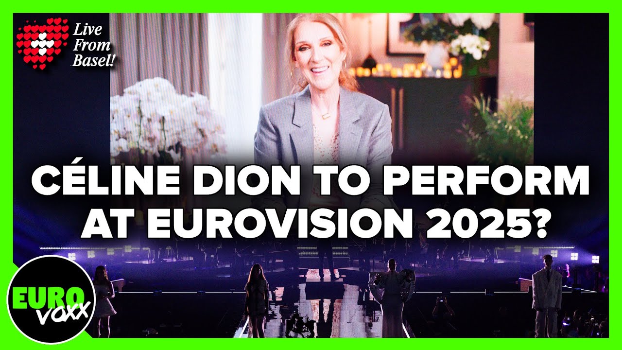 Is CELINE DION in BASEL to perform in the EUROVISION 2025 GRAND FINAL? (REACTION)