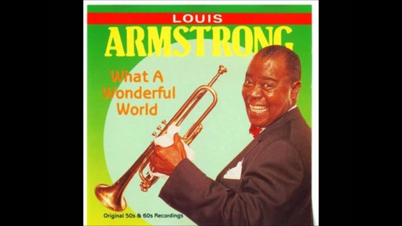 Louis Armstrong What A Wonderful World Music Video | Literacy Ontario ...
