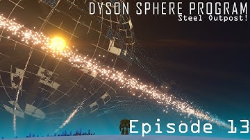 New Steel Outpost! | DSP Blind Playthrough | Episode 13