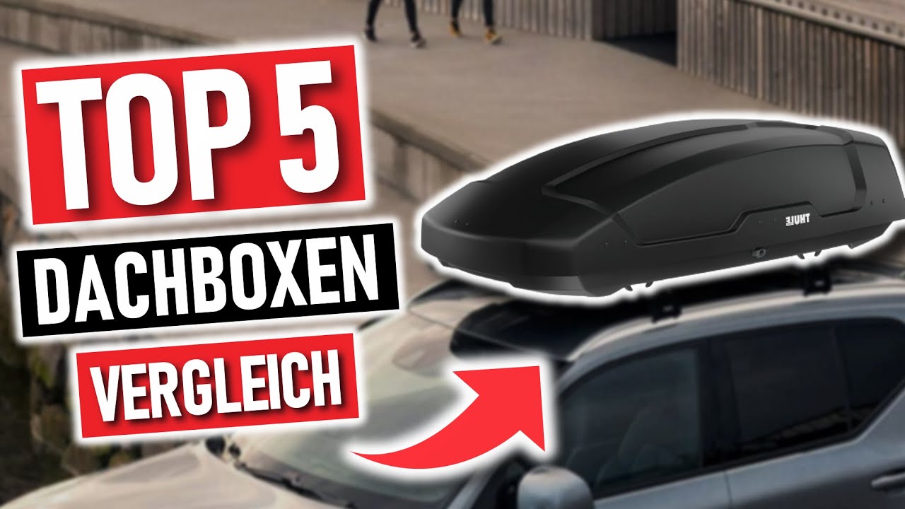 Die 9 besten Dachboxen fürs Auto: Vergleich & Test 2024