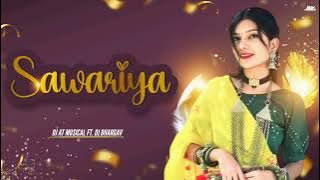 SAWARIYA ( AT.MUSICAL FT . DJ BHARGAV )