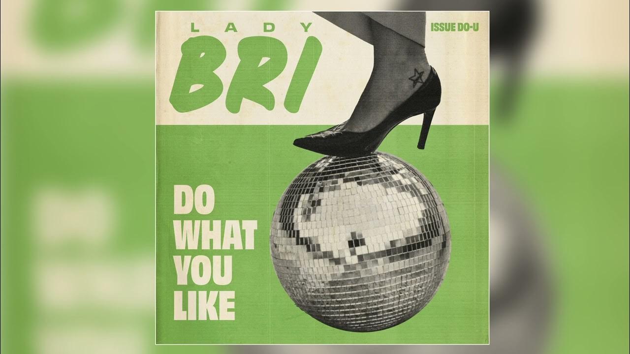 Lady Bri- "Do What You Like" (Official Audio) Lady Bri- "Do What You Like" (Official Audio)
