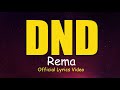 Rema - DND (Official Lyrics Video)