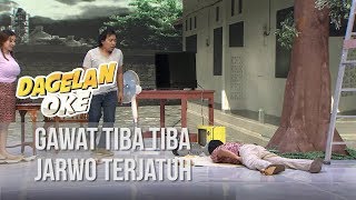 DAGELAN OKE - Gawat Tiba Tiba Jarwo Terjatuh [ 9 MEI 2020 ]