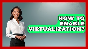 How To Enable Virtualization? - Your Computer Companion