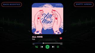 [BASS BOOSTED + EMPTY ARENA] f(x) - ALL MINE |kpoptifyy