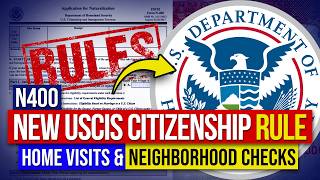 New USCIS Citizenship Rule: Home Visits & Neighborhood Checks Explained | n-400