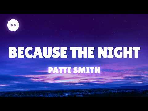 Patti Smith - Because the Night (Lyrics)