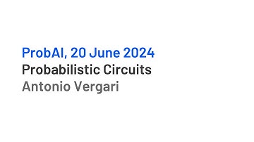 Probabilistic Circuits by Antonio Vergari