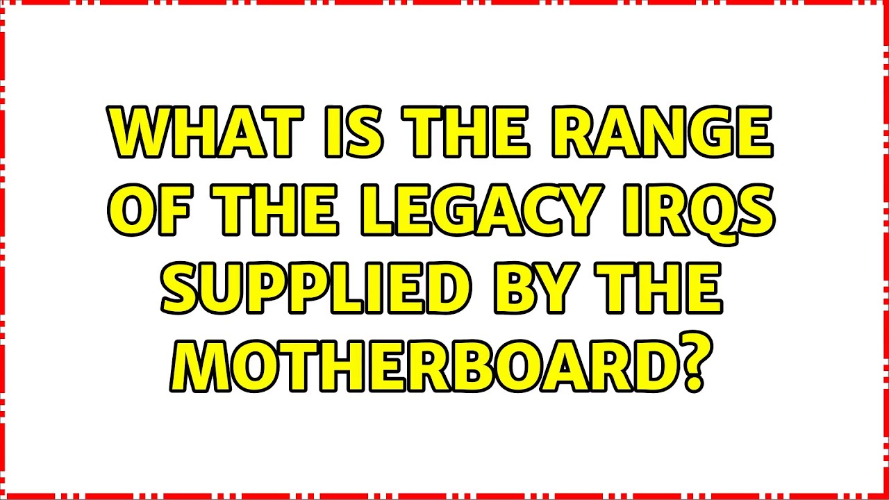 What is the range of the legacy IRQs supplied by the motherboard?
