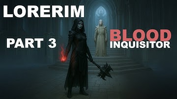 LoreRim 4.2 | Blood Inquisitor | Part 3
