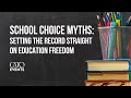 School Choice Myths: Setting the Record Straight on Education Freedom