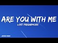 Lost frequencies  are you with me lyrics