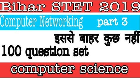 Networking part 3 for Bihar STET computer science/ Delhi police/IBPS