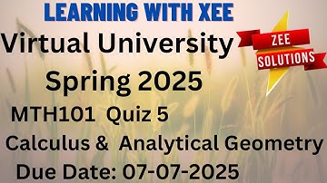 MTH101 Calculus And Analytical Geometry Quiz 5 Spring 2025 Virtual University of Pakistan