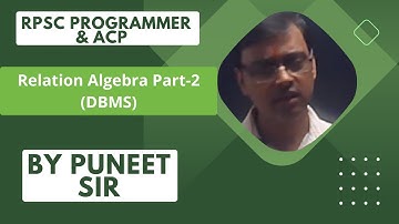 Relation Algebra Part-2(By Puneet ji Sir)||RPSC Programmer||ACP||Rajasthan IT||