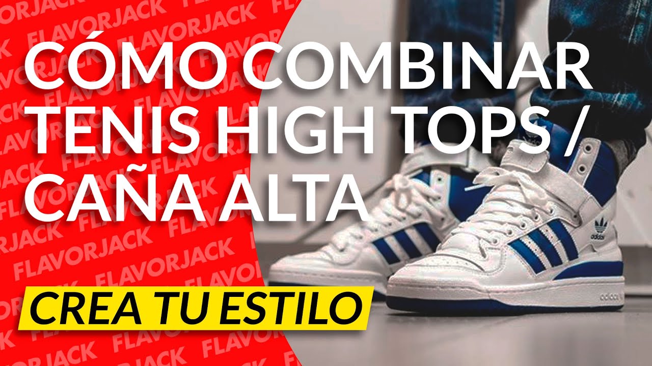 CÓMO COMBINAR HIGH TOP / ZAPATILLAS ALTA - - YouTube