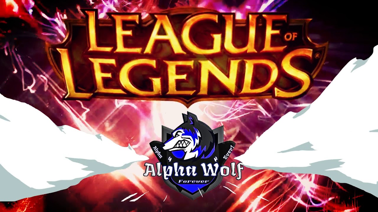 ALPHA WOLF A4E LEAGUE OF LEGENDS INTRO!!!