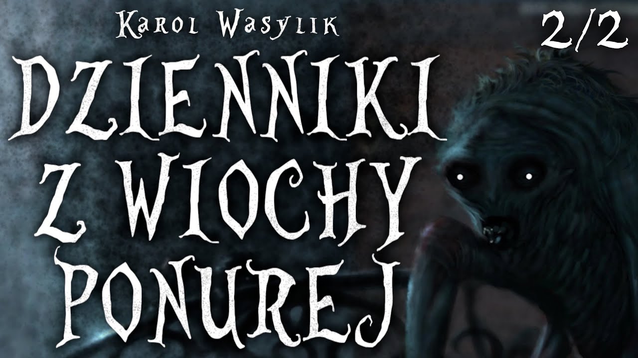 Dzienniki z Wiochy Ponurej 2/2 - CreepyPasta Lektor PL