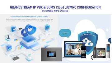 Grandstream GDMS & UCMRC Cloud On-premis PBX Device Complete Configuration