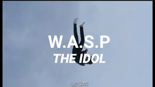 W.A.S.P - the idol (Sub español)