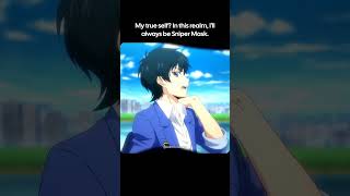 My true self? In this realm, I'll always be Sniper Mask. #anime #shorts