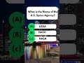 What is the name of the U.S. space agency?#usa #facts #grammar #englishlanguage # Biology #