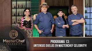 Programa 13 | 6 de agosto | ¡Intensos duelos en MasterChef Celebrity! | MasterChef Celebrity 2023