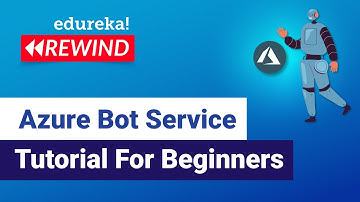 Azure Bot Service Tutorial For Beginners | Azure Certification Training | Edureka | Azure Rewind - 3