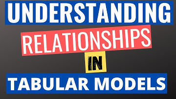 Analysis Services Part 7 - Understanding Relationships in Tabular Models