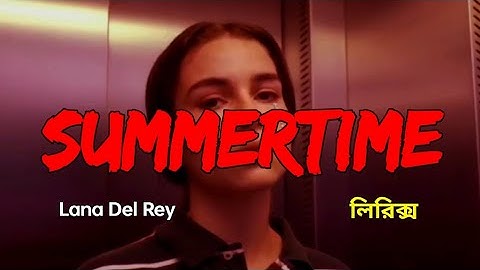 Thumbnail of Lana Del Rey Summertime (Lyrics) বাংলা