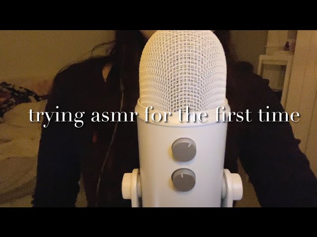 trying asmr for the first time