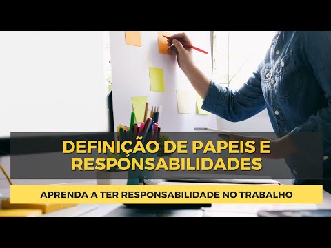 Vídeo: Por que definir papéis e responsabilidades é importante?