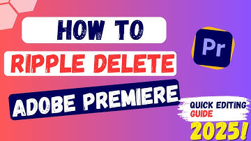 How to Ripple Delete in Premiere Pro | Quick Editing Guide (2025)