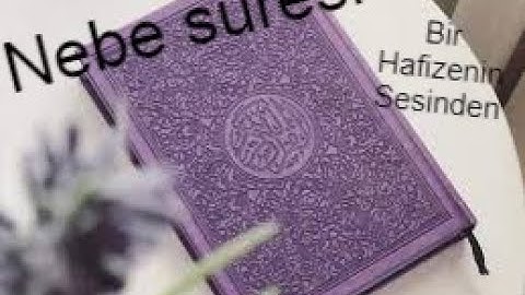 Nebe suresi Tilaveti | Bir Hâfizenin Sesinden