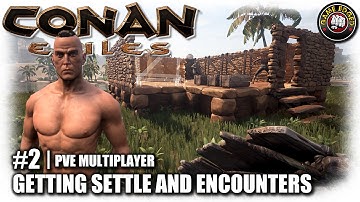Conan Exiles | EP2 | Base build and Encounters | Multiplayer PVE | Let