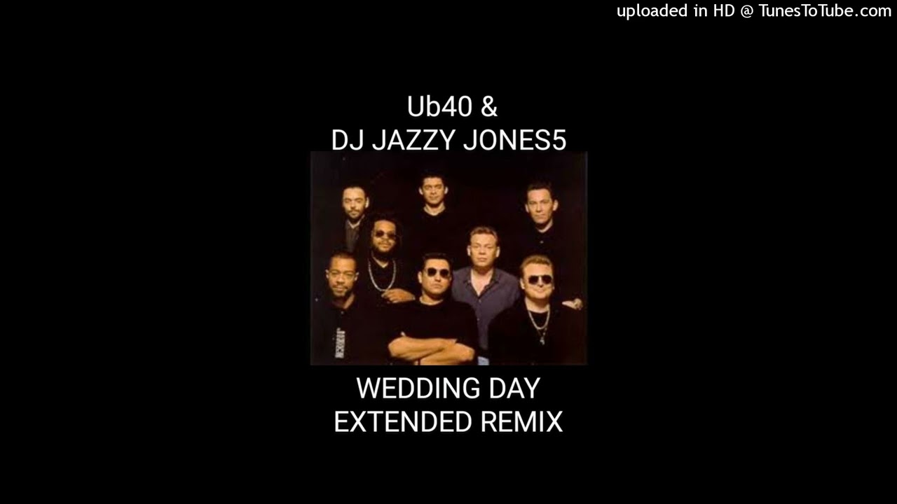 Ub40-WEDDING DAY (UPSIDE DOWN EXTENDED REMIX) by DJ JAZZY JONES5
