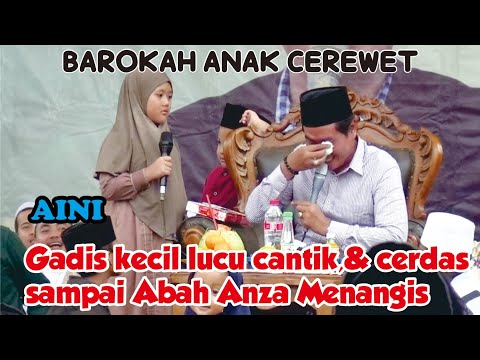 K.H ANWAR ZAHID TERBARU || AINI GADIS KECIL LUAR BIASA SAMPAI MEMBUAT ABAH ANZA MENANGIS