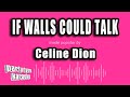 Celine Dion - If Walls Could Talk (Karaoke Version)