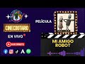 Cinecdotario | ¿Una amistad DURADERA? Mi Amigo Robot película 2023