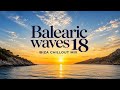 Balearic Waves 18 Ibiza Chillout Mix 2026 Sunset Lounge Ocean Dreams 
