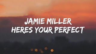 Jamie Miller - Here's Your Perfect (Lyric)